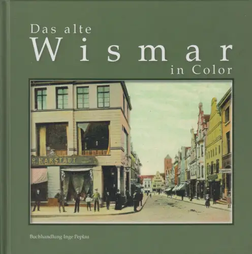 Buch: Das alte Wismar in Color, Wilfried Boldt, 2006, Buchhandlung Inge Peplau