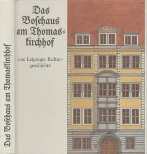 Buch: Das Bosehaus am Thomaskirchhof, Schneiderheinze, Arnim. 1989