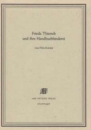 Buch: Frieda Thiersch und ihre Handbuchbinderei, Fritz Krinitz, 1968, Hettler