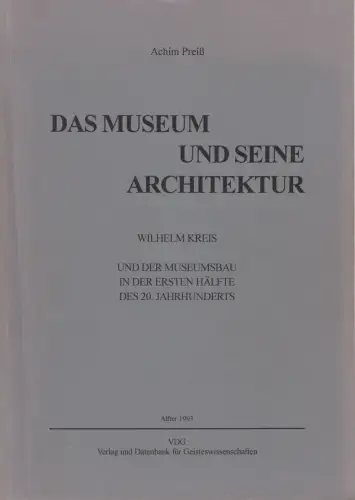 Buch: Das Museum und seine Architektur, Wilhelm Kreis und der Museumsbau, Preiß