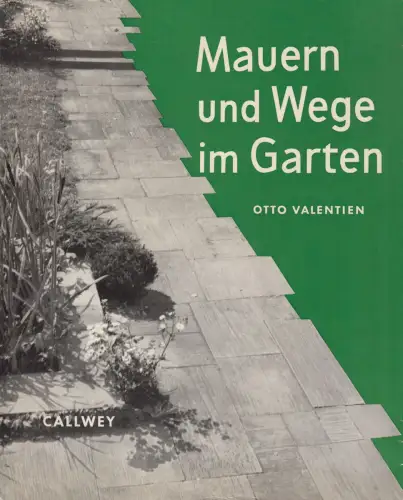 Buch: Mauern und Wege im Garten, Otto Valentien, 1958, Georg D. W. Callwey