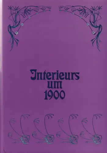 Buch: Interieurs um 1900, Günther, Sonja, 1971, Wilhelm Fink Verlag, sehr gut