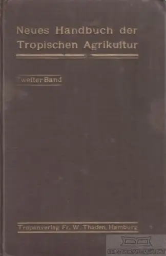 Buch: Neues Handbuch der tropischen Agrikultur - Zweiter Band, Costenoble. 1930