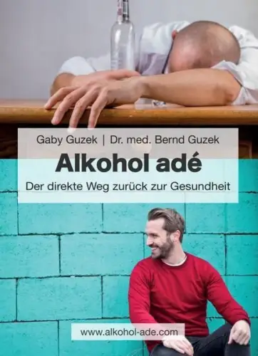 Buch: Alkohol ade, Guzek, Gaby, 2020, Der direkte Weg zurück zur Gesundheit