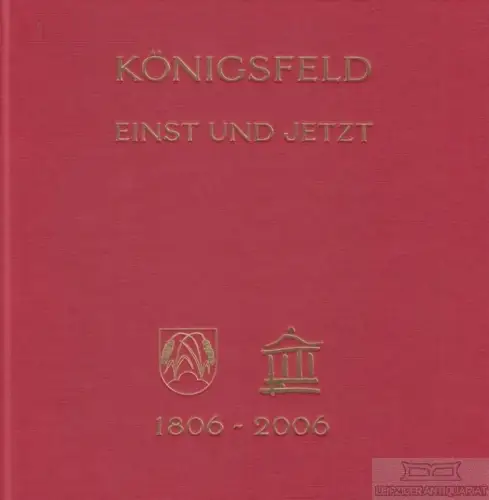 Buch: Königsfeld. Einst und jetzt, Bettermann, Dieter / Christoph, Liesel uva
