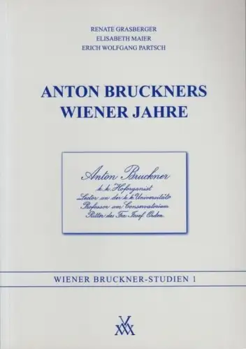 Buch: Anton Bruckners Wiener Jahre, Grasberger, Renate, 2009, gebraucht sehr gut