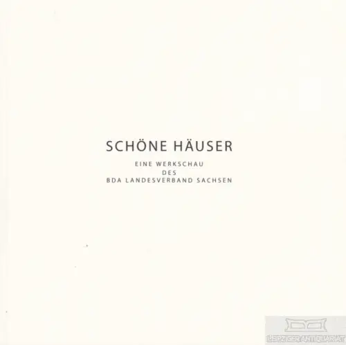 Buch: Schöne Häuser, Knoche, Christian u.a. 2014, Landesverband Sachsen / BDA