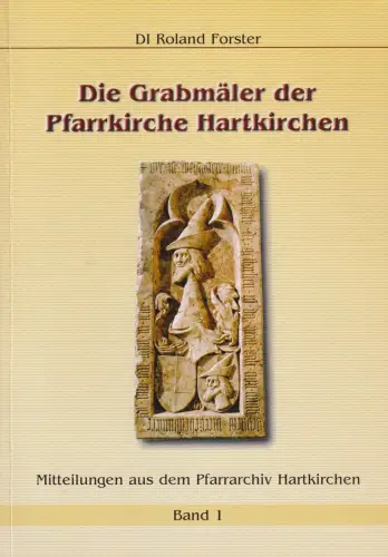 Buch: Die Grabmäler der Pfarrkirche Hartkirchen, Forster, Roland, 2001