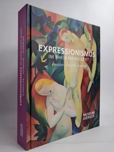 Ausstellungskatalog: Expressionismus im Rhein-Main-Gebiet, Museum Giersch, 2011