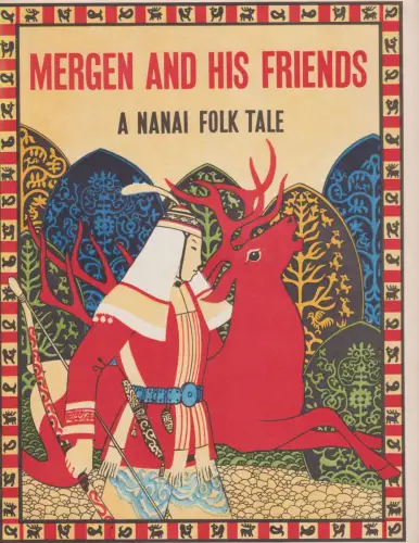 Buch: Mergen and his Friends, A Nanai Folk Tale, 1981, Progress Publishers