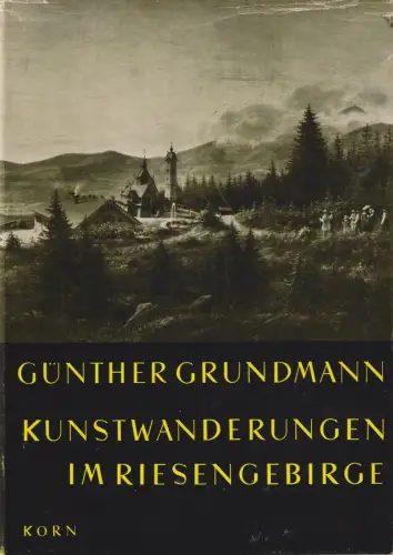 Buch: Kunstwanderungen im Riesengebirge, Grundmann, Günther, 1969, Korn