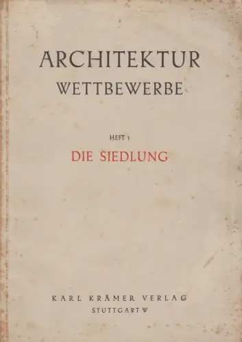 Buch: Architektur Wettbewerbe Heft 1 Die Siedlung, Werner Knapp, 1939, K. Krämer