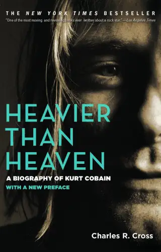 Buch: Heavier Than Heaven, Cross, Charles R., 2014, A Biography of Kurt Cobain