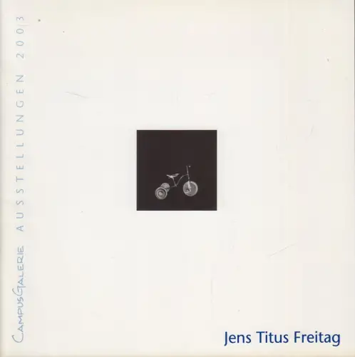 Ausstellungskatalog: Jens Titus Freitag. Clemens Lukas, 2003, Campus Galerie