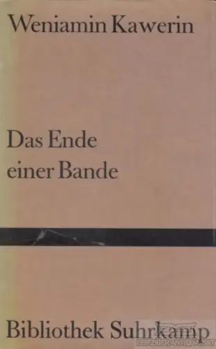Buch: Das Ende einer Bande, Kawerin, Weniamin. Bibliothek Surhkamp, 1973