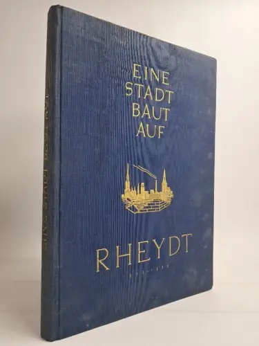 Buch: Eine Stadt baut auf - Rheydt 1945-1950, Theißen Verlag, 1951