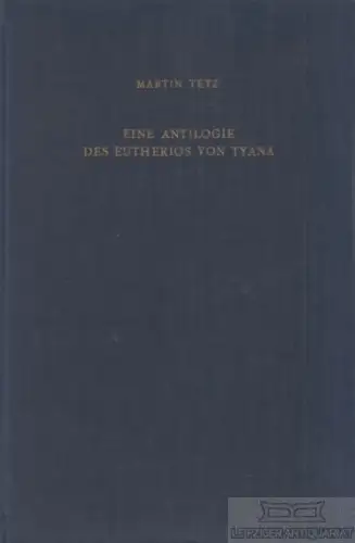 Buch: Eine Antilogie des Eutherios von Tyana, Tetz, Martin. 1964, gebraucht, gut