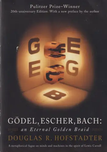 Buch: Gödel, Escher, Bach, an Eternal Golden Braid, Hofstadter, Douglas R., 1999