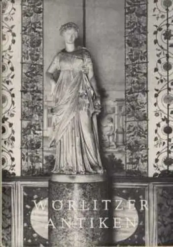 Buch: Wörlitzer Antiken, Paul, Eberhard. 1965, gebraucht, gut