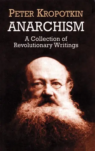 Buch: Anarchism, Kropotkin, Peter, 2002, A Collection of Revolutionary Writings