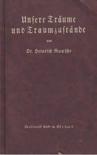 Buch: Unsere Träume und Traumzustände, Rausche, Heinrich, 1926, Ferdinand Enke