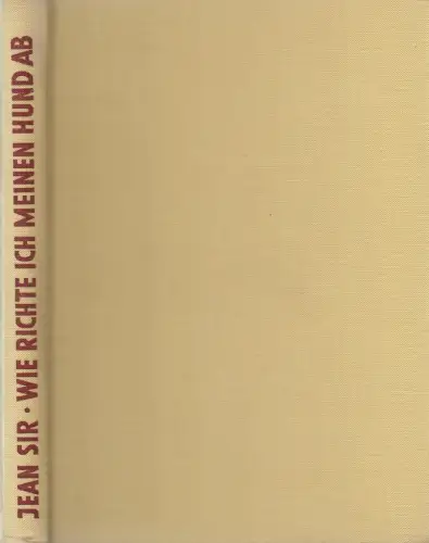Buch: Wie richte ich meinen Hund ab?, Sir, Jean. 1951, Landbau-Verlag