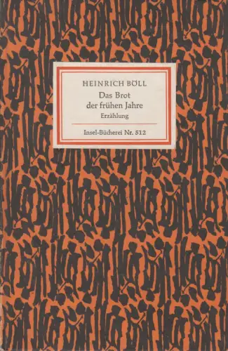 Insel-Bücherei 512, Das Brot der frühen Jahre, Böll, Heinrich. 1964, Erzählung