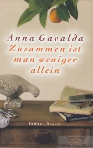 Buch: Zusammen ist man weniger allein, Gavalda, Anna. 2005, Carl Hanser Verlag