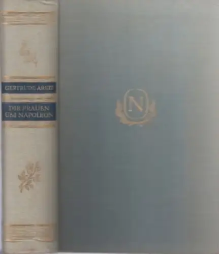 Buch: Die Frauen um Napoleon, Aretz, Gertrude. Das Bergland-Buch, 1932