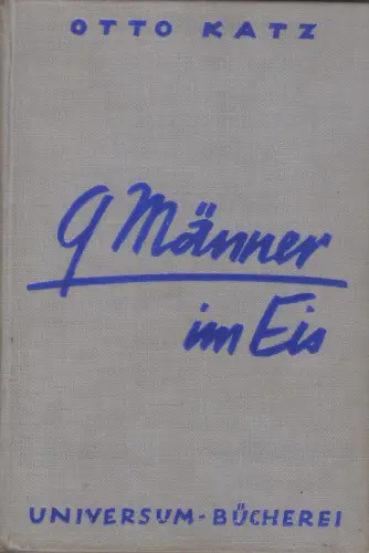 Buch: Neun Männer im Eis, Katz, Otto. Universum-Bücherei, 1929, gebraucht, gut
