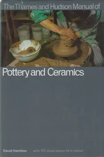 Buch: Manual of Pottery and Ceramics. Hamilton, David, 1974,  Thames & Hudson