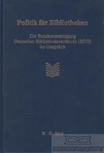 Buch: Politik für Bibliotheken. Die Bundesvereinigung Deutscher... Ruppelt. 2000