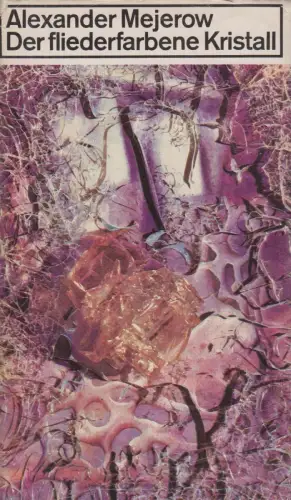 Buch: Der fliederfarbene Kristall, Mejerow, Alexander. 1968, gebraucht, gut