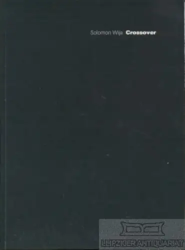 Buch: Solomon Wija - Crossover, Hübscher, Anneliese / Henne, Jürgen. 2001