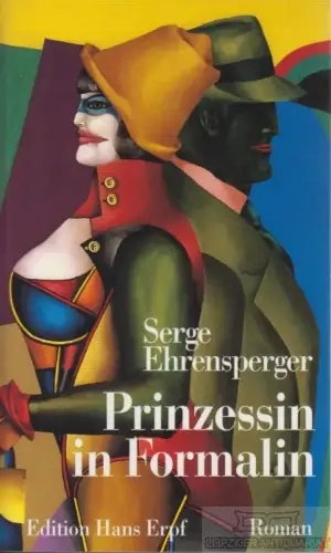 Buch: Prinzessin in Formalin, Ehrensperger, Serge. 1994, Edition Hans Erpf