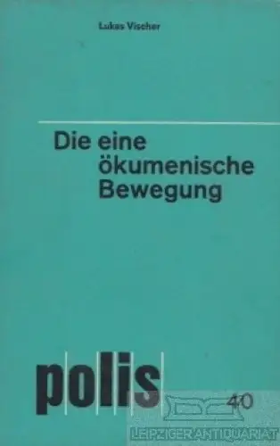 Buch: Eine ökumenische Bewegung, Vischer, Lukas. Polis, 1969, EVZ Verlag