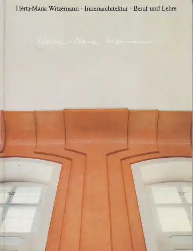Ausstellungskatalog: Herta-Maria Witzemann - Innenarchitektur. Beruf und Lehre