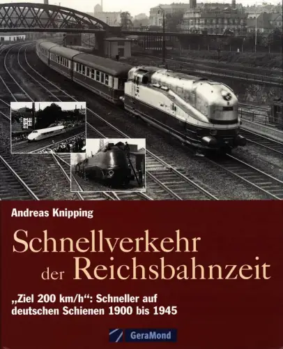 Buch: Schnellverkehr der Reichsbahnzeit, Andreas Knipping, 2007, GeraMond Verlag