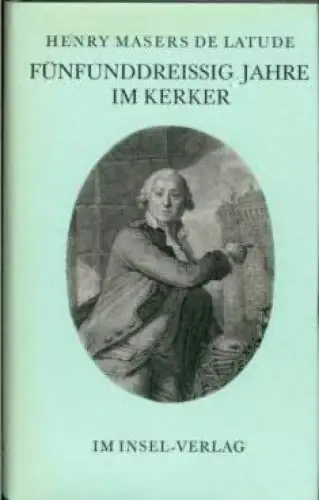 Buch: Fünfunddreißig Jahre im Kerker, Latude, Henri Masers de. 1978
