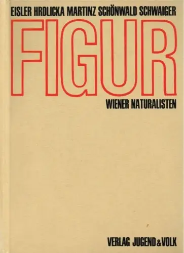 Buch: Figur, Diemer, Karl. 1969, Verlag Jugend und Volk, Wiener Naturalisten