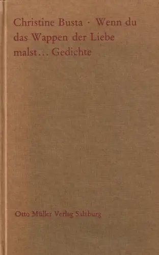 Buch: Wenn du das Wappen der Liebe malst, Busta, Christine, 1981, Otto Müller