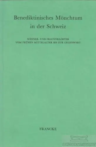 Buch: Benediktinisches Mönchstum in der Schweiz, Gilomen-Schenkel. 1986