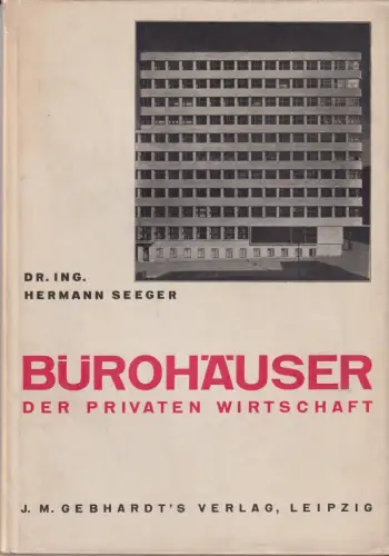 Buch: Bürohäuser der privaten Wirtschaft, Seege, Hermann, 1933, J. M. Gebhardt's
