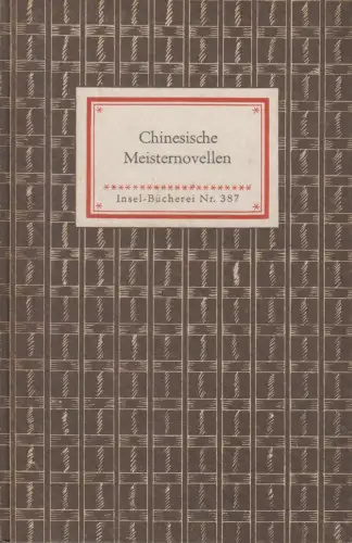 Insel-Bücherei 387, Chinesische Meisternovellen, Kuhn, Franz. 1951, Insel- 44084