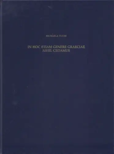 Buch: In hoc etiam genere graeciae nihil cedamus, Fuchs, Michael. 1999