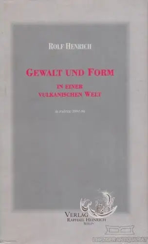Buch: Gewalt und Form in einer vulkanischen Welt, Henrich, Rolf. 1996