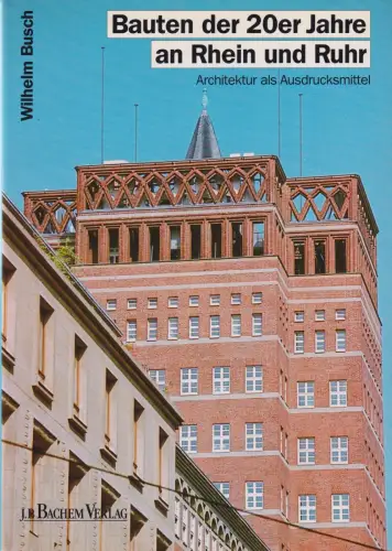Buch: Bauten der 20er Jahre an Rhein und Ruhr, Busch, Wilhelm, 1993, Bachem