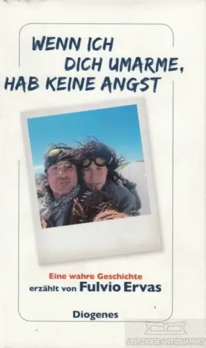 Buch: Wenn ich dich umarme, hab keine Angst, Ervas, Fulvio. 2013, gebraucht, gut