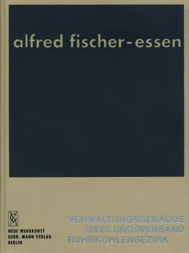 Buch: Alfred Fischer-Essen, Verwaltungsgebäude Ruhrsiedlungsverband Essen, 1998