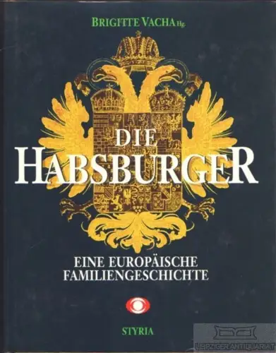 Buch: Die Habsburger, Pohl, Walter / Vocelka, Karl. 1993, Styria Verlag